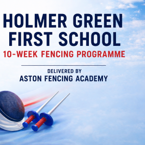 Holmer Green First School 10-Week Fencing Programme - Delivered by Aston Fencing Academy